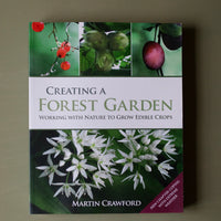 Creating a Forest Garden - Working with Nature to Grow Edible Crops
