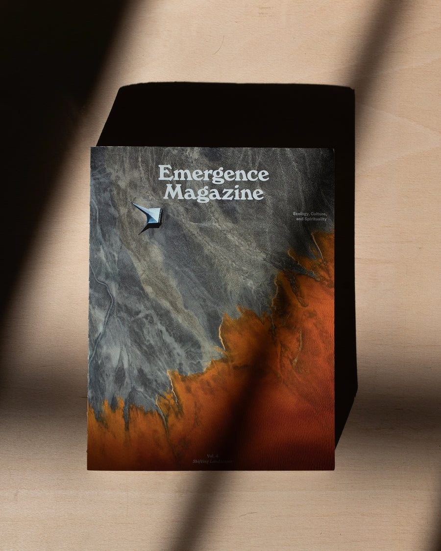 Emergence magazine - Volume 4: Shifting Landscapes