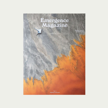 Emergence magazine - Volume 4: Shifting Landscapes